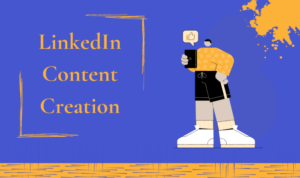 Creating Content for LinkedIn